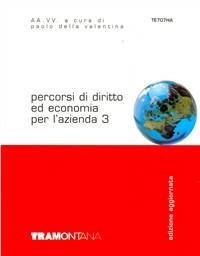 Percorsi di diritto ed economia per l'azienda. Per le Scuole superiori. Vol. 3  - Libro Tramontana 2006 | Libraccio.it