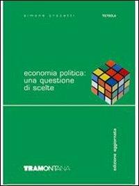 Economia politica: una questione di scelte. - Simone Crocetti - Libro Tramontana 2007 | Libraccio.it