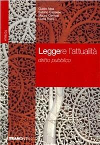 Leggere l'attualità. Vol. 3: Diritto pubblico. - Guido Alpa, Sabino Cassese, Mauro Cernesi - Libro Tramontana 2007 | Libraccio.it