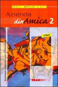Azienda dinamica. Per gli Ist. tecnici commerciali. Vol. 2 - Eugenio Astolfi, Roberta Bertoloni, Maria Luisa Gatti - Libro Tramontana 2007 | Libraccio.it