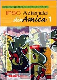 IPSC azienda dinamica. Per gli Ist. professionali - Eugenio Astolfi, Roberta Bertoloni, Maria Luisa Gatti - Libro Tramontana 2007 | Libraccio.it