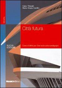 Città futura. - Fabio Tintarelli, M. Grazia Cardillo - Libro Tramontana 2008 | Libraccio.it