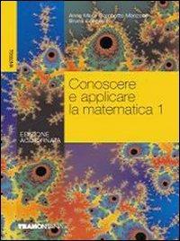 Conoscere e applicare la matematica. Con quaderno per il ripasso e il recupero. Vol. 1 - Anna M. Gambotto Manzone, Bruna Consolini - Libro Tramontana 2008 | Libraccio.it