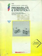 Probabilità e statistica. Per gli Ist. Tecnici industriali periti informatici. Vol. 1
