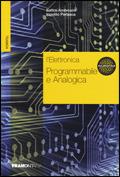 L' elettronica. Per le Scuole superiori. Vol. 1: Programmabile e analogica. - Enrico Ambrosini, Ippolito Perlasca, Renzo Lorenzi - Libro Tramontana 2010 | Libraccio.it