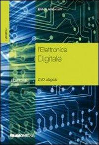 L' elettronica. industriali. Con DVD-ROM. Vol. 1: Digitale. - Enrico Ambrosini - Libro Tramontana 2009 | Libraccio.it