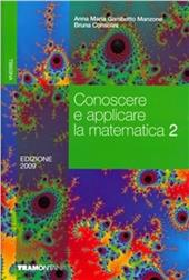 Conoscere e applicare la matematica. Con quaderno per il ripasso e il recupero. Per gli Ist. tecnici commerciali. Vol. 2