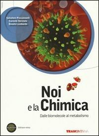 Noi e la chimica 5. Dalle biomolecole al metabolismo. Per le Scuole superiori. - Salvatore Passananti, Carmelo Sbriziolo, Lombardo - Libro Tramontana 2011 | Libraccio.it
