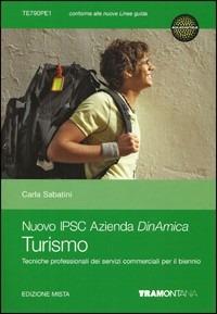Nuovo IPSC azienda dinamica. Turismo. Per gli Ist. professionali - Carla Sabatini - Libro Tramontana 2011 | Libraccio.it