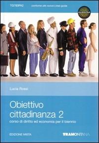 Obiettivo cittadinanza. Con espansione online. Vol. 2 - Lucia Rossi - Libro Tramontana 2011 | Libraccio.it