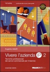 Vivere l'azienda. professionali. Con espansione online. Vol. 2 - Eugenio Astolfi - Libro Tramontana 2011 | Libraccio.it