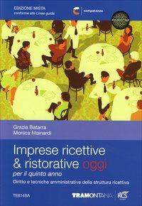 Imprese ricettive & ristorative oggi. Con e-book. Con espansione online. Vol. 3 - Grazia Batarra, Monica Mainardi - Libro Tramontana 2014 | Libraccio.it