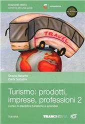 Turismo: prodotti imprese professioni. Con espansione online. Vol. 2
