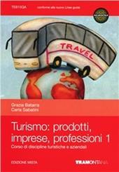 Turismo: prodotti imprese professioni. Con espansione online