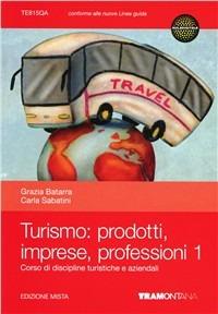Turismo: prodotti imprese professioni. - Carla Sabatini, Grazia Batarra - Libro Tramontana 2012 | Libraccio.it