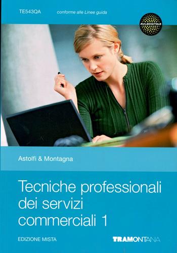 Tecniche professionali dei servizi commerciali. Con espansione online - Eugenio Astolfi, Gloria Montagna - Libro Tramontana 2012 | Libraccio.it