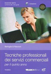 Tecniche professionali dei servizi commerciali. Per le Scuole superiori. Vol. 3 - Pietro Bertoglio, Stefano Rascioni - Libro Tramontana 2014 | Libraccio.it