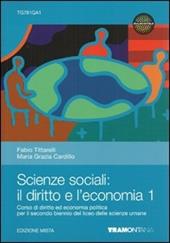 Scienze sociali: il diritto e l'economia. Per le Scuole superiori. Con espansione online. Vol. 1