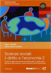 Scienze sociali: il diritto e l'economia. Con espansione online. Vol. 2