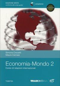 Economia mondo. Per le Scuole superiori. Vol. 2 - Simone Crocetti - Libro Tramontana 2014 | Libraccio.it