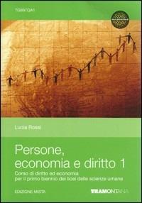 Persone economia e diritto. Con espansione online. Vol. 1 - Lucia Rossi - Libro Tramontana 2012 | Libraccio.it