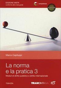 La norma e la pratica. Per le Scuole superiori. Vol. 3 - Marco Capiluppi - Libro Tramontana 2014 | Libraccio.it