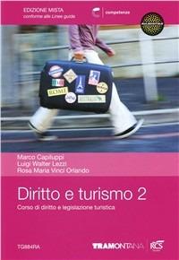 Diritto e turismo. Con espansione online. Vol. 2 - Marco Capiluppi, Walter Lezzi - Libro Tramontana 2013 | Libraccio.it