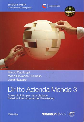 Diritto azienda mondo. Con e-book. Con espansione online. Vol. 3 - Marco Capiluppi - Libro Tramontana 2014 | Libraccio.it