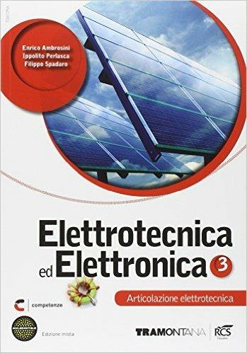 Elettrotecnica ed elettronica. Elettrotecnica. Con espansione online. Vol. 3 - Enrico Ambrosini, Filippo Spataro - Libro Tramontana 2014 | Libraccio.it