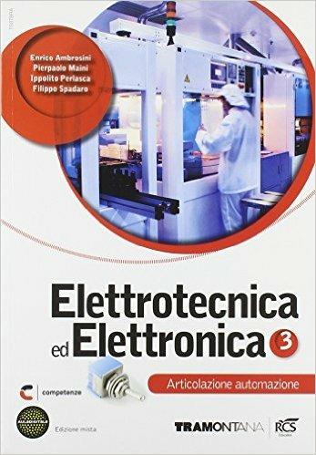 Elettrotecnica ed elettronica. Automazione. Con espansione online. Vol. 3 - Enrico Ambrosini, Filippo Spataro - Libro Tramontana 2014 | Libraccio.it