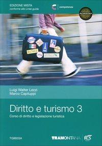 Diritto e turismo. Con espansione online. Vol. 3 - Marco Capiluppi, Walter Lezzi - Libro Tramontana 2014 | Libraccio.it