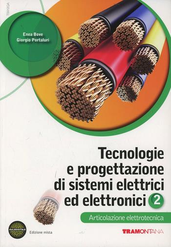 Tecnologie e progettazione di sistemi elettrici. Elettrotecnica. Con espansione online. Vol. 2 - Giorgio Portaluri, Enea Bove - Libro Tramontana 2012 | Libraccio.it