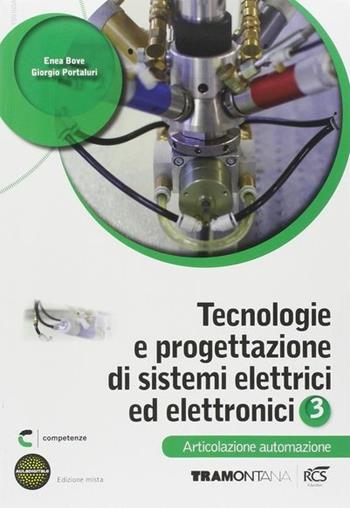 Tecnologie e progettazione di sistemi elettrici ed elettronici. Articolazione automazioni. Con espansione online. Vol. 3 - Giorgio Portaluri, Enea  Bove - Libro Tramontana 2014 | Libraccio.it