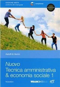 Nuovo tecnica amministrativa & economia sociale. Per le Scuole superiori. Vol. 1 - Eugenio Astolfi, Luisa Venini - Libro Tramontana 2013 | Libraccio.it