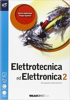 Elettrotecnica ed elettronica. Con e-book. Con espansione online. Vol. 2 - Enrico Ambrosini, Filippo Spadaro - Libro Tramontana 2015 | Libraccio.it