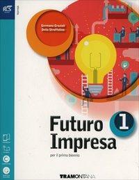 Futuro impresa. Con e-book. Con espansione online. Vol. 1 - Garzioli, Delia Stroffolino - Libro Tramontana 2014 | Libraccio.it