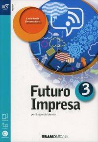Futuro impresa. Vol. 3 - Lucia Barale, Stefano Rascioni, Giovanna Ricci - Libro Tramontana 2014 | Libraccio.it