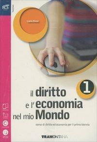 Il diritto e l'economia nel mio mondo. Volume unico. Con e-book. Con espansione online - Lucia Rossi - Libro Tramontana 2014 | Libraccio.it