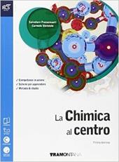 La chimica al centro. Con Extrakit-Openbook. Con e-book. Con espansione online