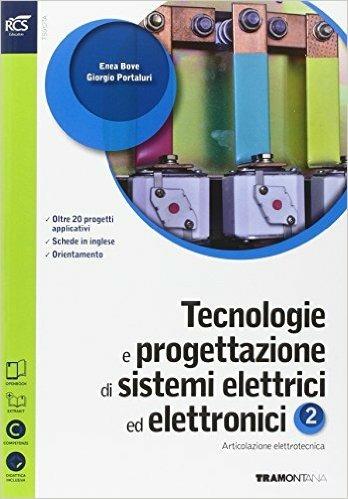 Tecnologie e progettazione di sistemi elettrici ed elettronici. Con Extrakit-Openbook. Per le Scuole superiori. Vol. 2 - Enea Bove, Giorgio Portaluri - Libro Tramontana 2015 | Libraccio.it