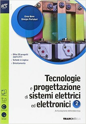 Tecnologie e progettazione di sistemi elettrici ed elettronici. Con Extrakit-Openbook. Con e-book. Con espansione online. Vol. 2 - Enea Bove, Giorgio Portaluri - Libro Tramontana 2015 | Libraccio.it