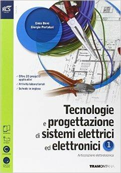 Tecnologie e progettazione di sistemi elettrici ed elettronici. Con Extrakit-Openbook. Con e-book. Con espansione online. Vol. 1 - Enea Bove, Giorgio Portaluri - Libro Tramontana 2015 | Libraccio.it