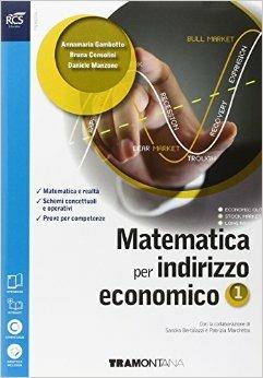 Matematica. Con Extrakit-Openbook. ad indirizzo economico. Con e-book. Con espansione online. Vol. 1 - Annamaria Gambotto, Bruna Consolini, Daniele Manzone - Libro Tramontana 2015 | Libraccio.it