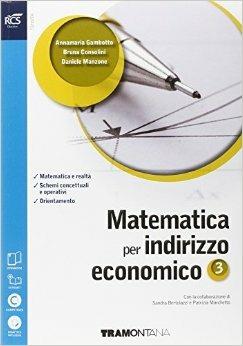 Matematica. Con Obiettivo terza prova-Extrakit-Openbook. ad indirizzo economico. Con e-book. Con espansione online. Vol. 3 - Annamaria Gambotto, Bruna Consolini, Daniele Manzone - Libro Tramontana 2015 | Libraccio.it