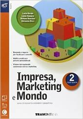 Impresa. Marketing e mondo. Con Extrakit-Openbook. Con e-book. Con espansione online. Vol. 2