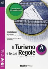 Il turismo e le sue regole. Con Extrakit-Openbook. Con e-book. Con espansione online. Vol. 1