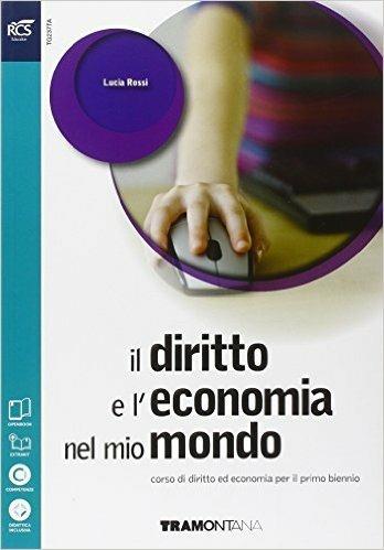 Diritto economia mio mondo. Vol. unico. Con openbook 1-2. Con e-book. Con espansione online - Lucia Rossi - Libro Tramontana 2015 | Libraccio.it