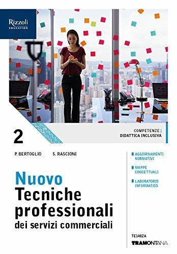 Nuovo tecniche professionali dei servizi commerciali. Per le Scuole superiori. Vol. 2 - Pietro Bertoglio, Stefano Rascioni - Libro Tramontana 2018 | Libraccio.it