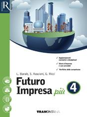 Futuro impresa più. Per le Scuole superiori. Con 2 espansioni online. Vol. 2 - Lucia Barale, Stefano Rascioni, Giovanna Ricci - Libro Tramontana 2017 | Libraccio.it