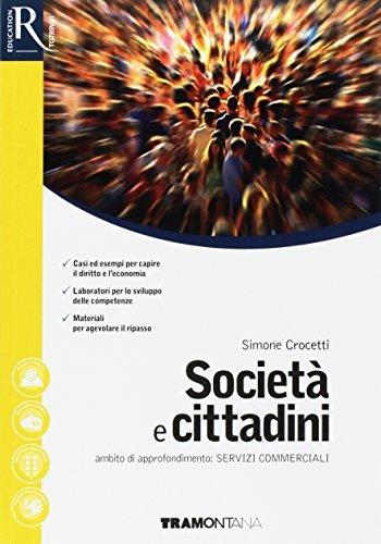Società e cittadini. Approfondimento per i servizi commerciali. Per le Scuole superiori - Simone Crocetti - Libro Tramontana 2017 | Libraccio.it